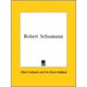 Robert Schumann by Fra Elbert Hubbard