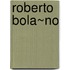 Roberto Bola~no