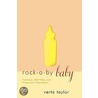 Rock-A-Bye Baby door Verta Taylor