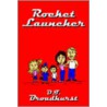 Rocket Launcher door D.T. Broadhurst