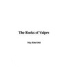 Rocks Of Valpre door May Ethel Dell