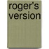 Roger's Version