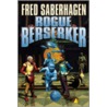 Rogue Berserker door Fred Saberhagen