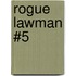 Rogue Lawman #5