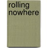Rolling Nowhere door Ted Conover