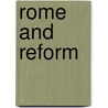 Rome And Reform by Unknown