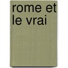 Rome Et Le Vrai by Flix Bungener