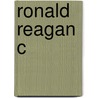 Ronald Reagan C door Michael Schaller