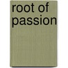 Root Of Passion by Anne Roberts