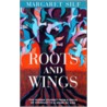Roots And Wings door Margaret Silf