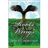 Roots And Wings door Janice G. Dubuisson