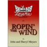 Ropin' The Wind by Sheryl Meyers