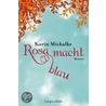 Rosa macht blau door Karin Michalke