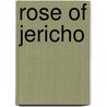 Rose of Jericho door Ruth Holt Boucicault