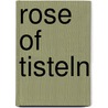 Rose of Tisteln by Emilie Flygare-Carl n