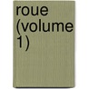 Roue (Volume 1) door Samuel Beazley