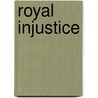 Royal Injustice door J.L. Beck