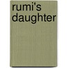 Rumi's Daughter door Muriel Maufroy