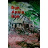 Run, Annie, Run by Lucia C. Pollock
