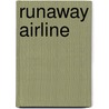 Runaway Airline by C.H. Jamieson