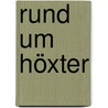 Rund um Höxter by Birgit Schultz