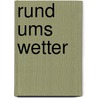 Rund ums Wetter by Anne-Sophie Baumann