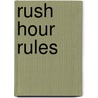 Rush Hour Rules door Huw Powell