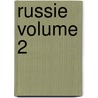 Russie Volume 2 door Jean Marie Chopin