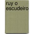 Ruy O Escudeiro