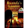 Rwanda's Gamble door Peter E. Harrell