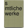 S Mtliche Werke by Gottlieb Wilhelm Rabener