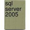 Sql Server 2005 door Duscan Petkovic