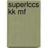Superlccs Kk Mf door Onbekend