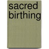 Sacred Birthing door Sunni Karll