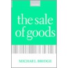 Sale Of Goods P door Professor Michael Bridge