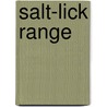 Salt-Lick Range by Unknown