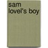 Sam Lovel's Boy