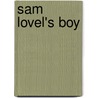 Sam Lovel's Boy door Rowland E. Robinson