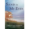Sand in My Eyes door Christine Lemmon