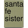 Santa Fe Sister door Jeannie Weiner