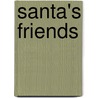 Santa's Friends by Kate Davis