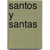 Santos y Santas door Larrousse