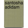 Santosha Adidam by Ruchira Avatar Adi Da Samraj