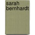 Sarah Bernhardt