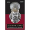 Sasanian Persia door Touraj Daryaee