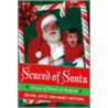 Scared of Santa by Nancy Watkins