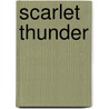 Scarlet Thunder door Sigmund Brouwer