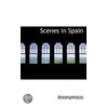 Scenes In Spain by Anonymous Anonymous