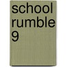 School Rumble 9 by Jin Kobayashi