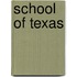 School of Texas
